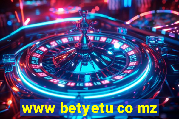 www betyetu co mz